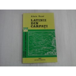 LATINII DIN CARPATI - ALAIN RUZE
